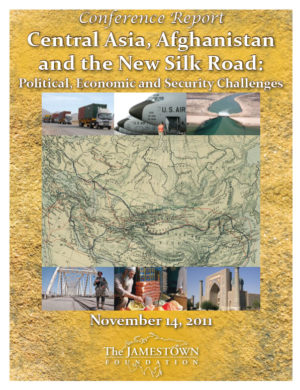 Central Asia, Afghanistan and the New Silk Road Conference Report